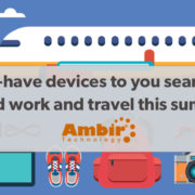 5 must-have devices to you seamlessly blend work and travel this summer
